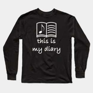music book is my diary Long Sleeve T-Shirt